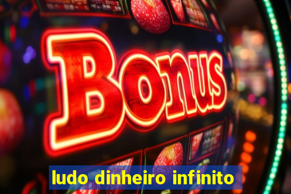 ludo dinheiro infinito